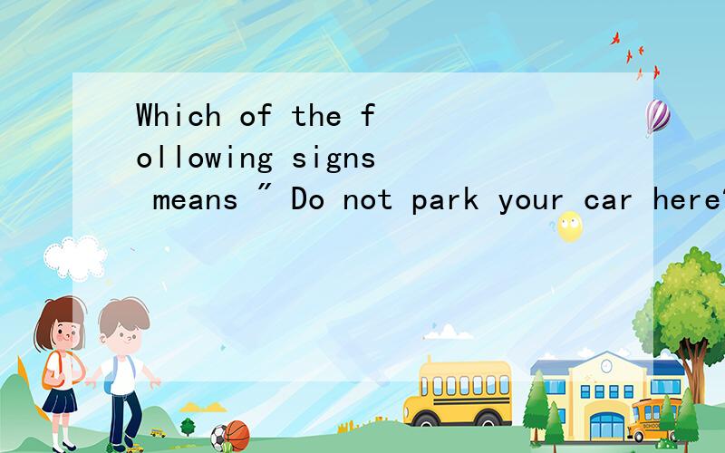 Which of the following signs means 