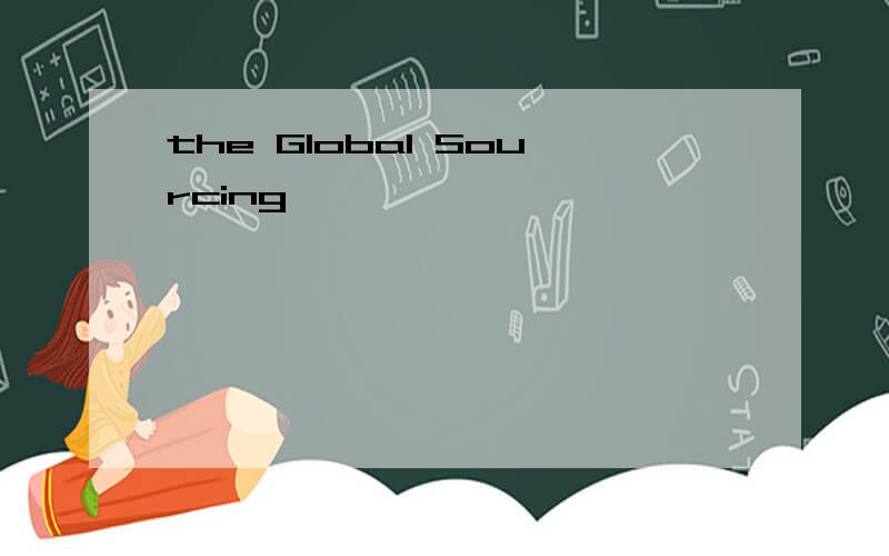 the Global Sourcing